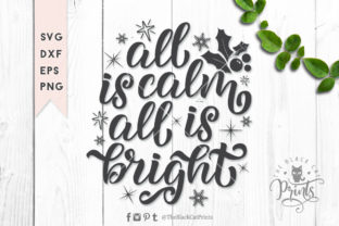 All is Calm All is Bright SVG: A Festive Graphics Asset for Crafters