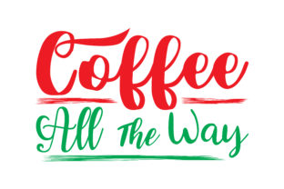 Coffee All the Way: A Festive Graphics Asset for Crafters