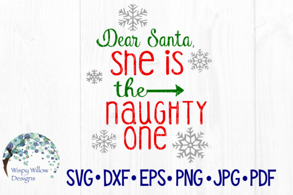 Dear Santa She is the Naughty One: A Cute Christmas Craft Graphic