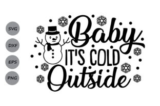 Winter Charm with Baby Its Cold Outside Svg Graphics